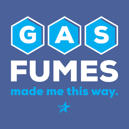 Gas Fumes Made Me This Way Unisex T-Shirt